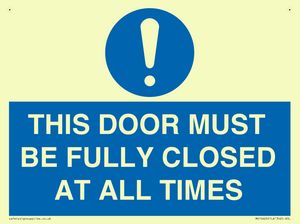 THIS DOOR MUST BE FULLY CLOSED AT ALL TIMES